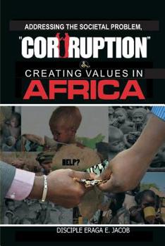 Paperback Addressing the Societal Problem, Corruption & Creating Values in Africa Book