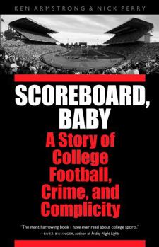 Paperback Scoreboard, Baby: A Story of College Football, Crime, and Complicity Book
