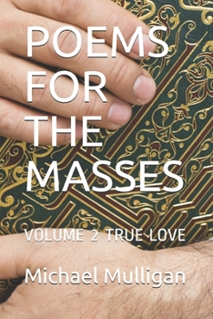 Paperback Poems for the Masses: Volume 2 True Love Book