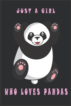 just a girl Who Loves Pandas: Composition Notebook | Blank Lined Notebook to Write In for Notes, To Do Lists, Notepad, Journal, Funny Gifts for Women, Girls and Kids , Panda Lover
