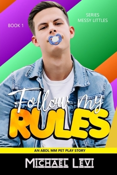 Paperback Follow my Rules: An ABDL MM Pet Play Story Book