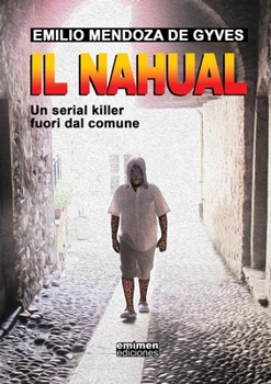 Paperback Il Nahual: un serial killer fuori dal comune [Italian] Book