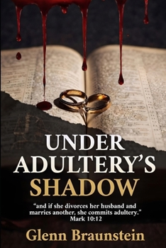 Paperback Under Adultery's Shadow: Betrayed Vows and Invalid Secular Divorce Book