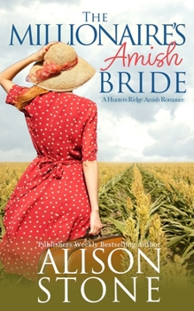 The Millionaire's Amish Bride: A Hunters Ridge Amish Romance