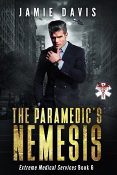 The Paramedic's Nemesis - Book #6 of the Extreme Medical Services