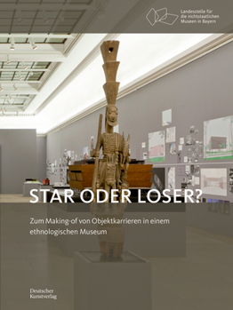 Paperback Star Oder Loser?: Zum Making-Of Von Objektkarrieren in Einem Ethnologischen Museum [German] Book