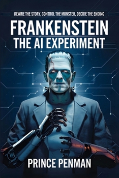Paperback Frankenstein: The AI Experiment: Rewire the Story, Control the Monster, Decide the Ending Book