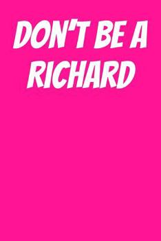 Paperback Don't Be a Richard: Graph Paper Notebook 6x9 120 Pages Book