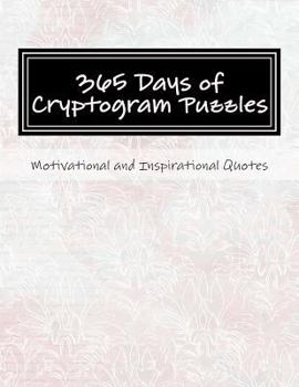Paperback 365 Days of Cryptogram Puzzles: Motivational and Inspirational Quotes [Large Print] Book