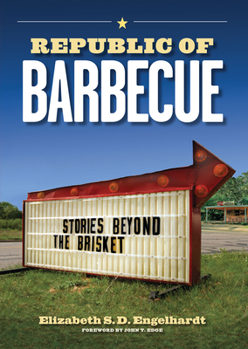 Republic of Barbecue: Stories Beyond the Brisket - Book  of the Bridwell Texas History Series