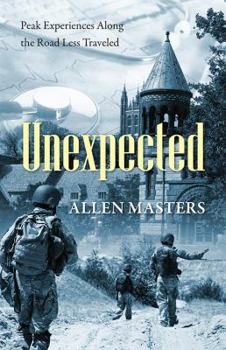 Paperback Unexpected: Peak Experiences Along the Road Less Traveled Book