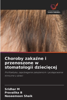 Choroby zakazne i przenoszone w stomatologii dzieciecej (Polish Edition)