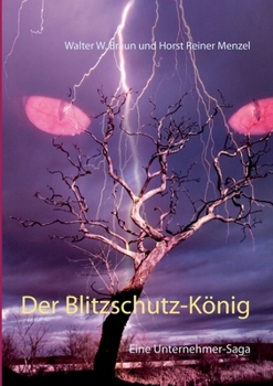 Paperback Der Blitzschutz-K?nig: Eine Unternehmer-Saga [German] Book
