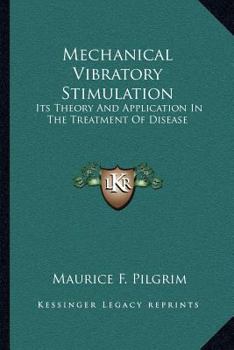 Paperback Mechanical Vibratory Stimulation: Its Theory And Application In The Treatment Of Disease Book