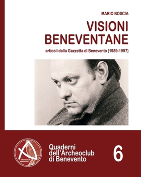 Paperback Visioni beneventane: Articoli dalla Gazzetta di Benevento (1989-1997) [Italian] Book