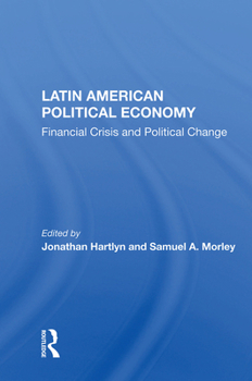 Hardcover Latin American Political Economy: Financial Crisis and Political Change Book