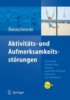 Paperback Aktivitäts- und Aufmerksamkeitsstörungen (Manuale psychischer Störungen bei Kindern und Jugendlichen) (German Edition) [German] Book