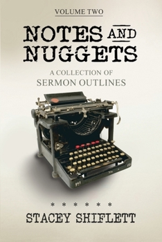 Paperback Notes and Nuggets Volume Two: A Collection of Sermon Outlines Book