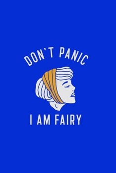 Paperback Don't Panic I am Fairy: Funny Wide Ruled Journal - Composition Notebook - Cute gift for Women and Girls Book