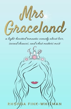 Paperback Mrs. Graceland: a light-hearted romantic comedy about love, second chances, and what matters most Book