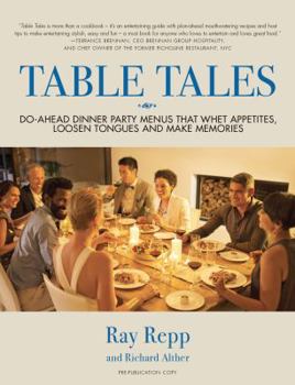 Hardcover Table Tales: Do-Ahead Dinner Party Menus That Whet Appetites, Loosen Tongues, and Make Memories Book