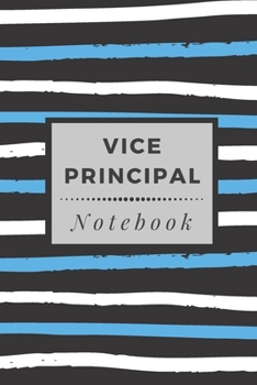 Vice Principal Notebook: Blank Lined Journal Pages And School Admin Note Taking Pad 120 Pages 6x9 Inches