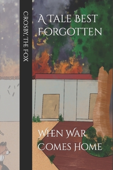 Paperback A Tale Best Forgotten: When War Comes Home Book