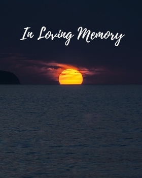 In Loving Memory: Funeral Guest Book, Memorial Guest Book, Registration Book, Condolence Book, Celebration Of Life Remembrance Book, Contemporary Matte Finish, Paperback