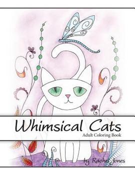 Adult Coloring Book: Whimsical Cats: A Stress Relieving Coloring Book For Adults