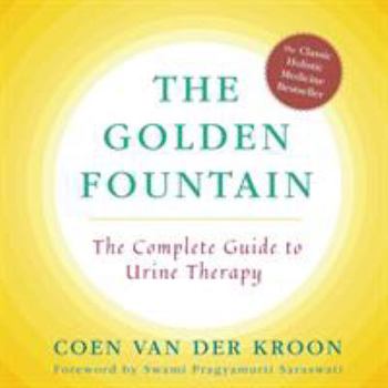 Paperback Golden Fountain: The Complete Guide to Urine Therapy Book