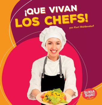 Paperback ¡Que Vivan Los Chefs! (Hooray for Chefs!) [Spanish] Book