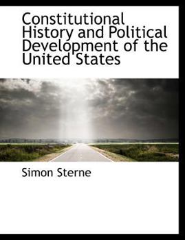 Constitutional History and Political Development of the United States