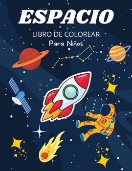 Espacio Libro de Colorear: Para niños de 4 a 8 años - Libro de colorear especial para niños - Libro para colorear con letras grandes del espacio - ... y divertidos - Preescolar