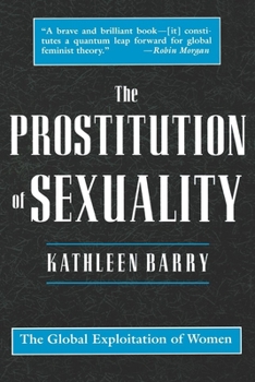 Paperback The Prostitution of Sexuality: The Global Exploitation of Women Book