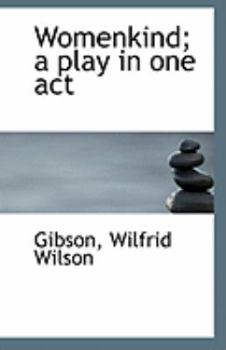 Womenkind; a Play in One Act