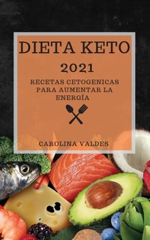 Hardcover Dieta Keto 2021: Recetas Cetogenicas Para Aumentar La Energ?a [Spanish] Book