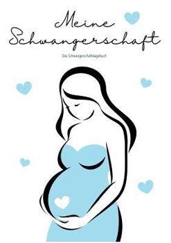 Paperback Mein Schwangerschaftstagebuch zum Eintragen: Der 9-monatige Begleiter in der Schwangerschaft - Das Tagebuch für eine besondere Zeit [German] Book