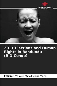 Paperback 2011 Elections and Human Rights in Bandundu (R.D.Congo) Book