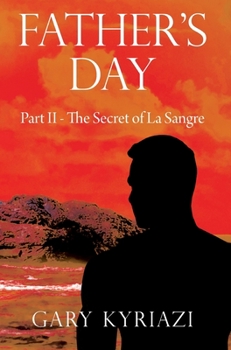 Hardcover Father's Day: Part II - The Secret of La Sangre Book