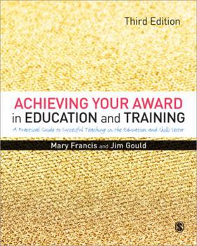 Paperback Achieving Your Award in Education and Training: A Practical Guide to Successful Teaching in the Further Education and Skills Sector Book