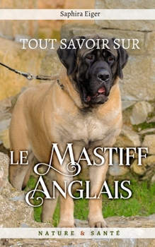 Paperback Tout Savoir sur le Mastiff [French] Book