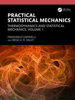 Hardcover Practical Statistical Mechanics: Thermodynamics and Statistical Mechanics, Volume 1 Book