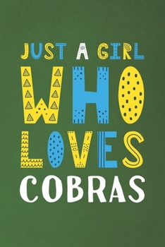 Paperback Just A Girl Who Loves Cobras: Funny Cobras Lovers Girl Women Gifts Dot Grid Journal Notebook 6x9 120 Pages Book