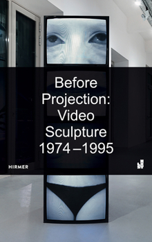 Paperback Before Projection: Video Sculpture 1974 - 1995 Book