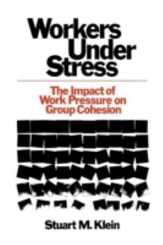 Paperback Workers Under Stress: The Impact of Work Pressure on Group Cohesion Book