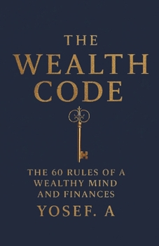 Paperback The Wealth Code: The 60 Rules of a Wealthy Mind and Finances Book