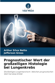 Paperback Prognostischer Wert der großzelligen Histologie bei Lungenkrebs [German] Book