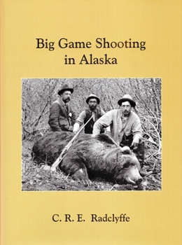 Hardcover Big Game Shooting in Alaska Book