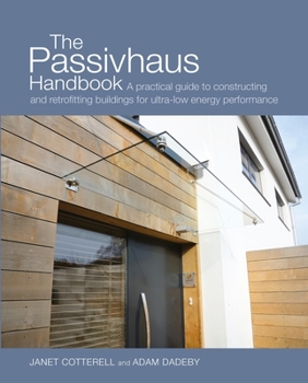 Hardcover The Passivhaus Handbook: A Practical Guide to Constructing and Retrofitting Buildings for Ultra-Low Energy Performance Volume 4 Book