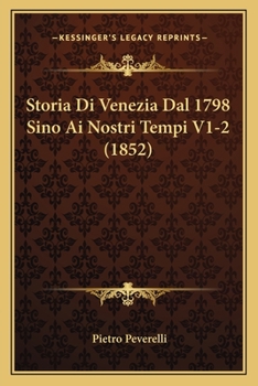 Paperback Storia Di Venezia Dal 1798 Sino Ai Nostri Tempi V1-2 (1852) [Italian] Book